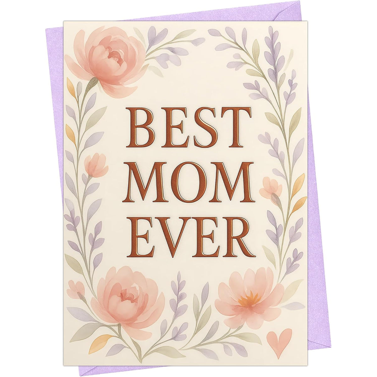 Best Mom Ever floral greeting card with lavender envelope