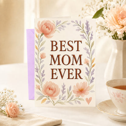 Best Mom Ever floral greeting card — lifestyle view