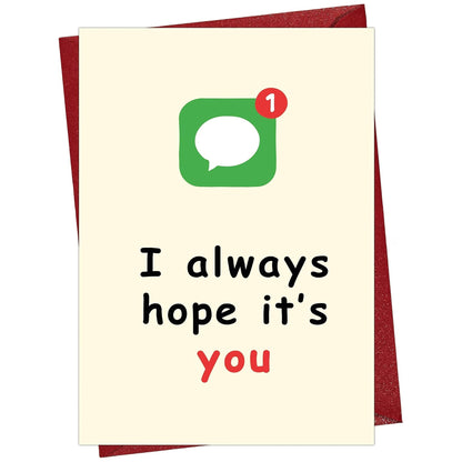 I Always Hope It’s You Love Greeting Card - front cover