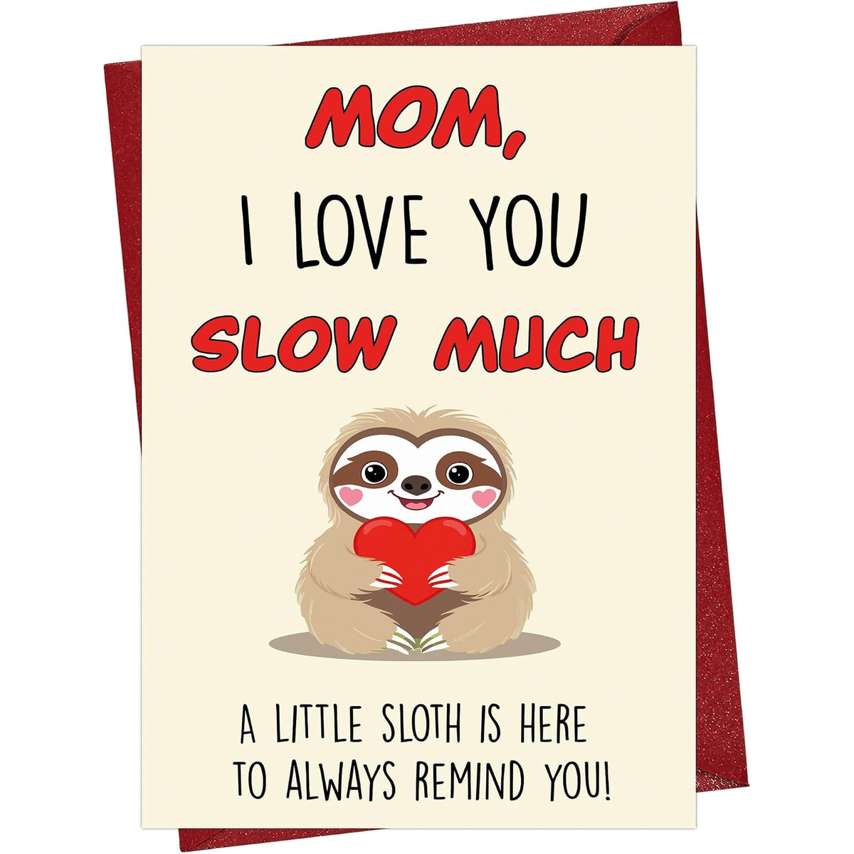 Funny Sloth I Love You Card for Mom with Red Envelope — front cover and envelope